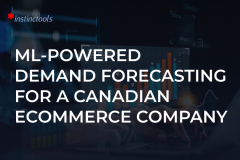 ML-Powered Demand Forecasting For a Canadian Ecommerce Company
